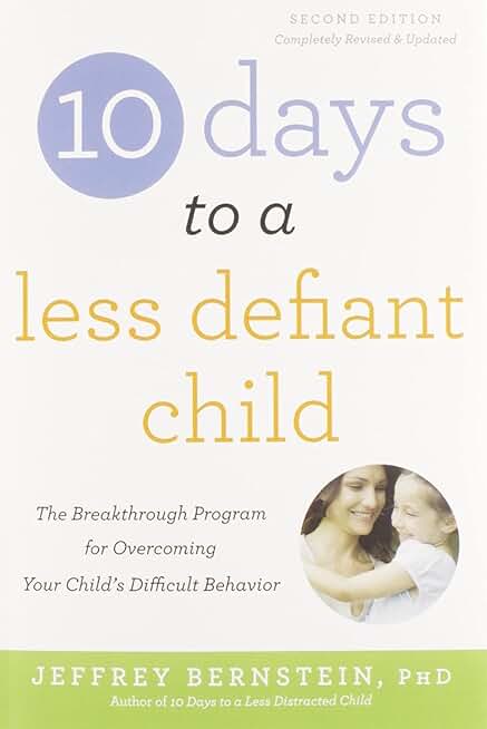 10 Days to a Less Defiant Child, second edition