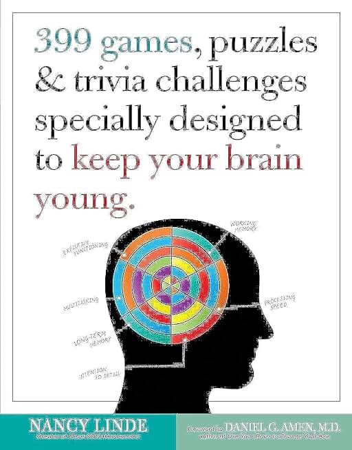 399 Games, Puzzles and Trivia Challenges Specially Designed to Keep Your Brain Young.