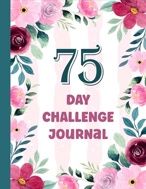 75 Day Challenge Journal