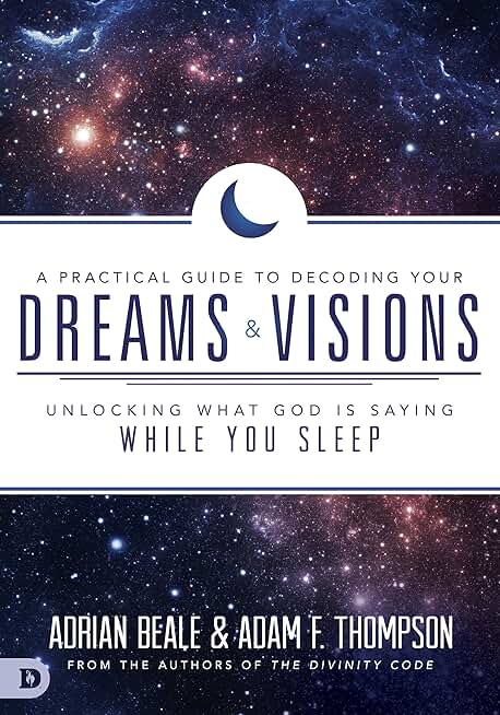 A Practical Guide to Decoding Your Dreams and Visions