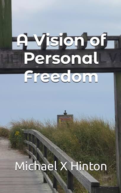 A Vision of Personal Freedom...