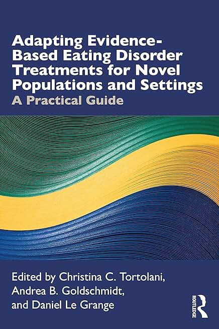 Adapting Evidence-Based Eating Disorder Treatments for Novel Populations and Settings