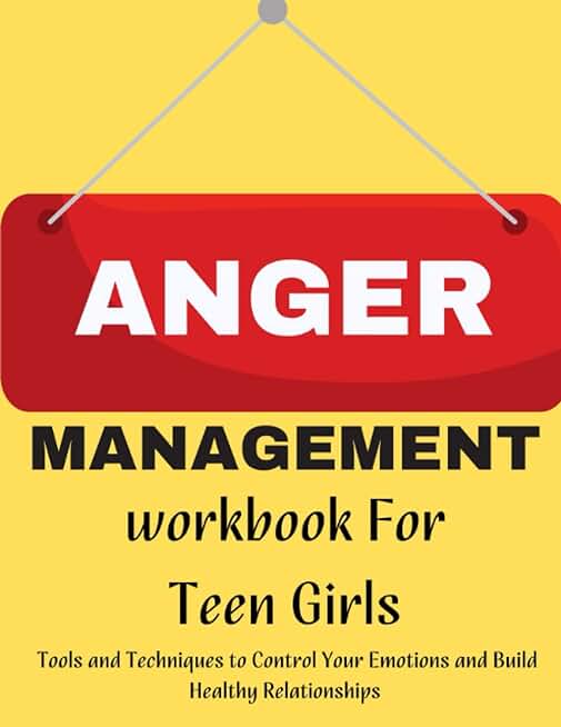 Anger Management Workbook For Teen Girls