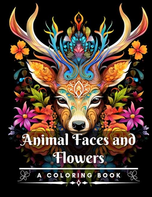 Animal Faces with Flowers Coloring Book For Adults