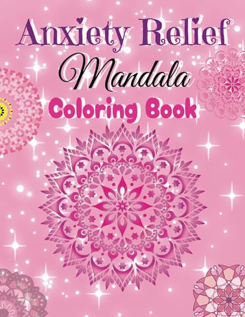 Anxiety Relief Mandala Coloring Book