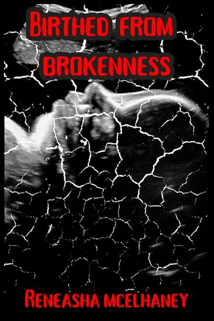 Birthed From Brokenness