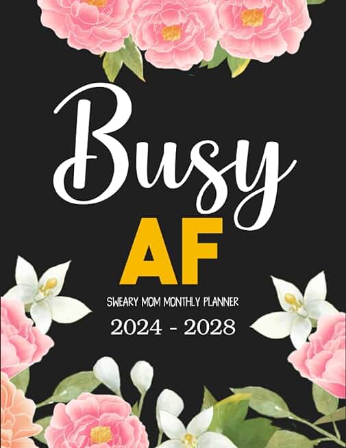 Busy AF Sweary Mom 2024-2028 Monthly Planner