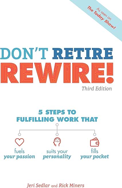 Don't Retire, REWIRE!, 3E