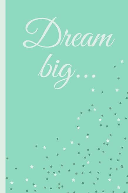 Dream Big Notebook