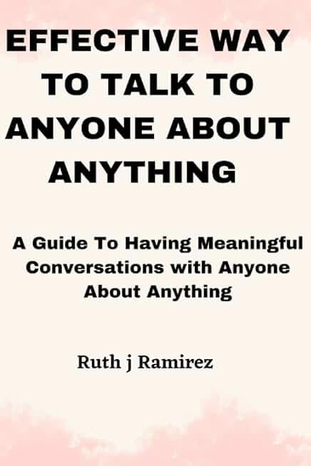 Effective way to talk to anyone about anything