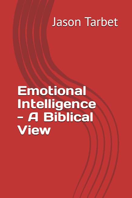 Emotional Intelligence - A Biblical View