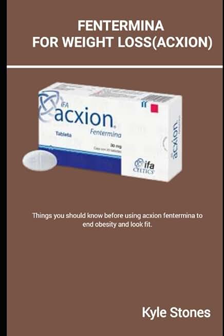 FENTERMINA FOR WEIGHT LOSS [ACXION]