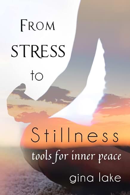 From Stress to Stillness