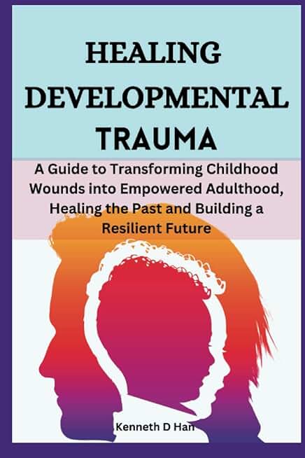 HEALING DEVELOPMENTAL TRAUMA