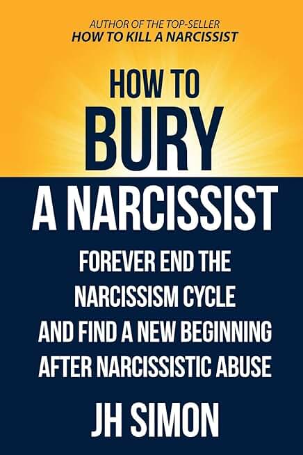 How To Bury A Narcissist