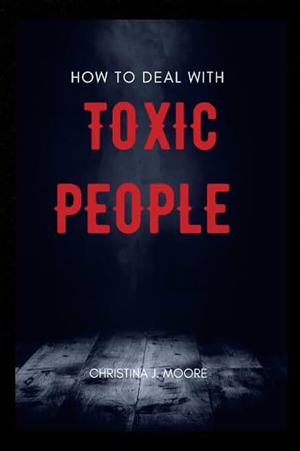 How to deal with toxic people