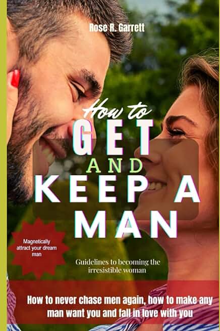 How to get and keep a man