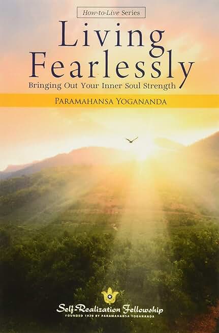 Living Fearlessly (Self-Realization Fellowship) (How-To-Live)