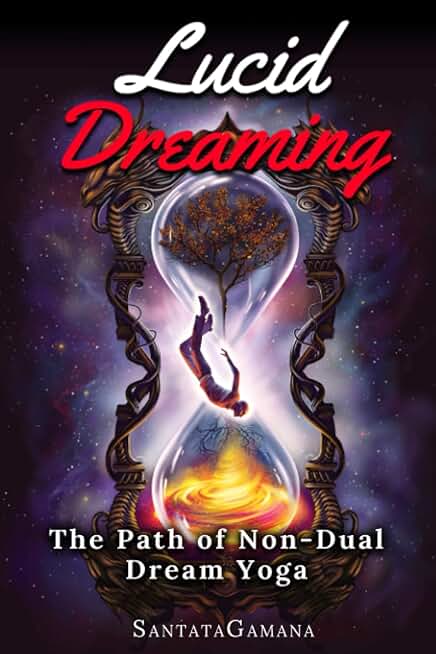 Lucid Dreaming - The Path of Non-Dual Dream Yoga