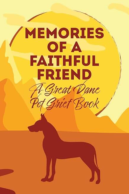 Memories of a Faithful Friend - A Great Dane Pet Grief Book