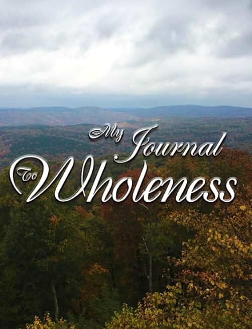 My Journal to Wholeness