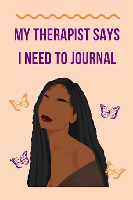 My Therapist Says I Need To Journal