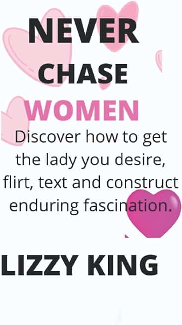 NEVER CHASE WOMEN