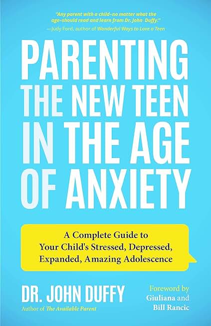 Parenting the New Teen in the Age of Anxiety