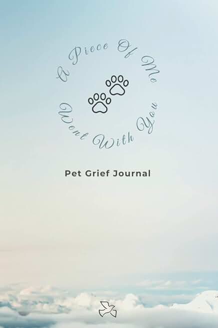 PET GRIEF JOURNAL - A PIECE OF ME WENT WITH YOU (50 PAGES, 6x9in).