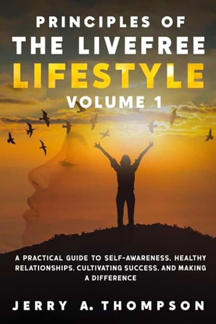 Principles of the Livefree Lifestyle - Volume 1