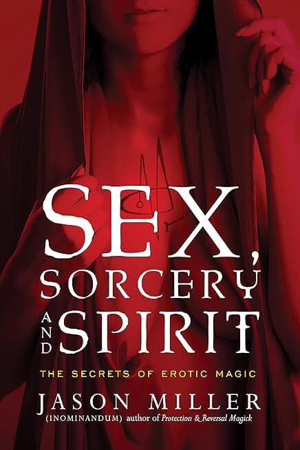 Sex, Sorcery, and Spirit