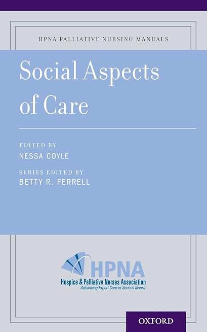 Social Aspects of Care (HPNA Palliative Nursing Manuals)