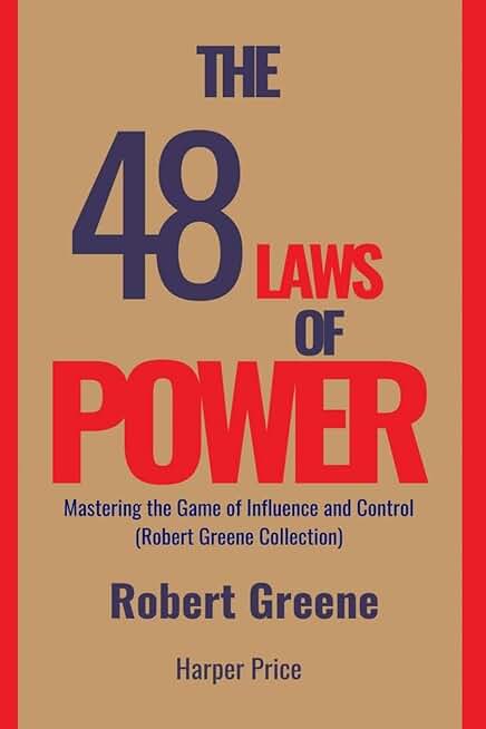 The 48 Laws of Power Mastering the Game of Influence and Control (Robert Greene Collection)