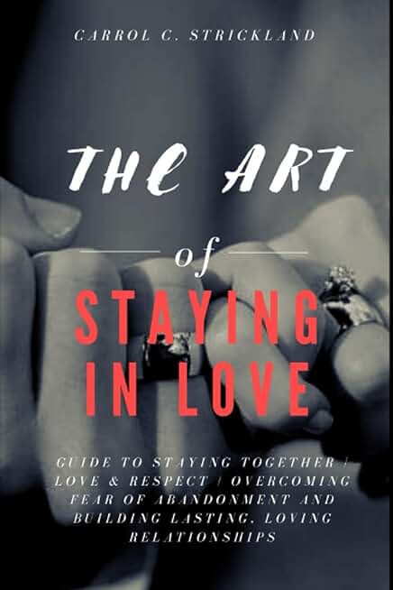 The Art Of STAYING IN LOVE