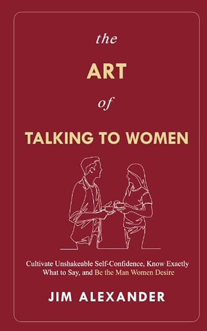 The Art of Talking To Women