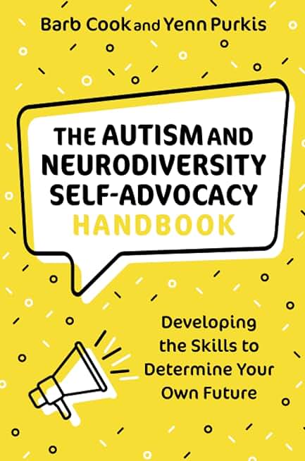 The Autism and Neurodiversity Self Advocacy Handbook