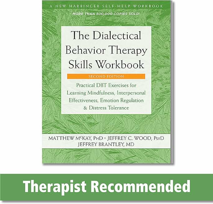 The Dialectical Behavior Therapy Skills Workbook