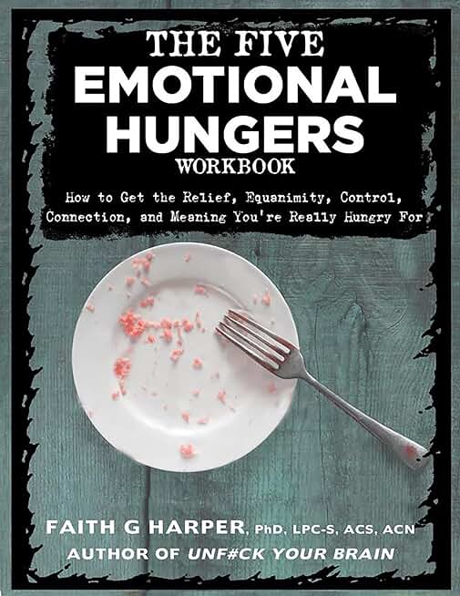 The Five Emotional Hungers Workbook