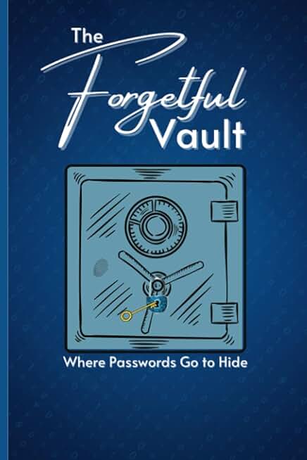 The Forgetful Vault - Where Passwords Go to Hide.