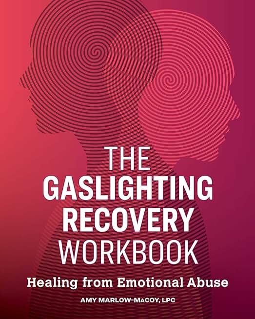 The Gaslighting Recovery Workbook