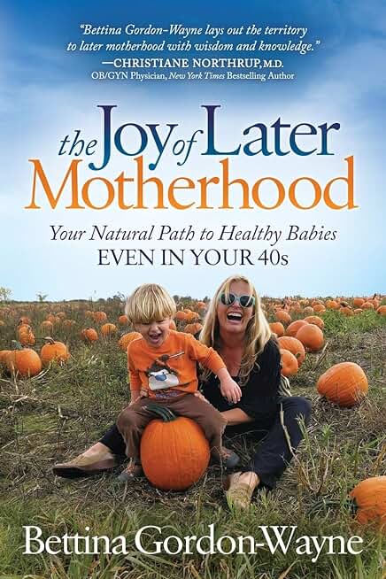 The Joy of Later Motherhood