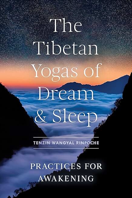 The Tibetan Yogas of Dream and Sleep