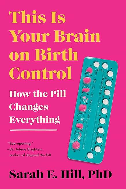 This Is Your Brain on Birth Control