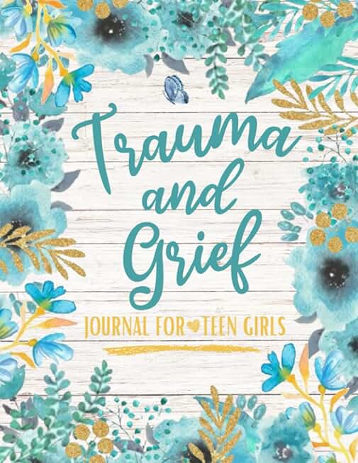 Trauma and Grief Journal for Teen Girls