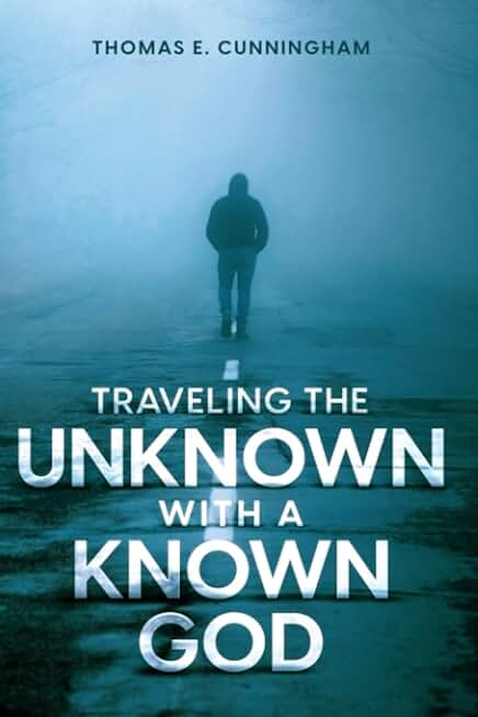 Traveling the Unknown with a Known God