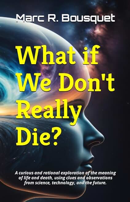 What if We Don't Really Die?