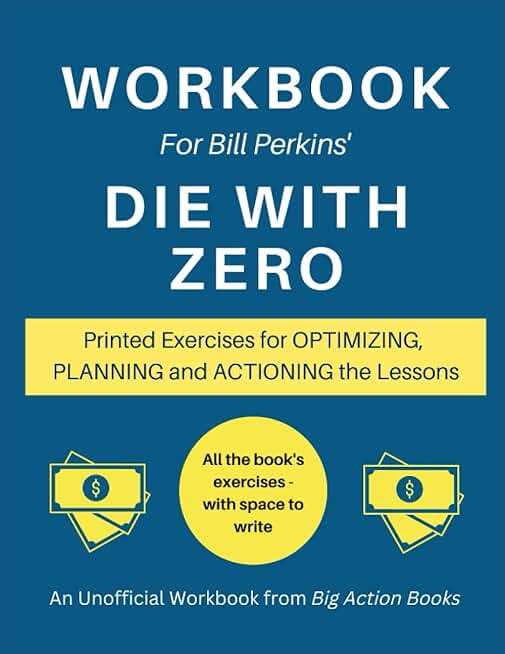 Workbook for Bill Perkinsâ Die With Zero